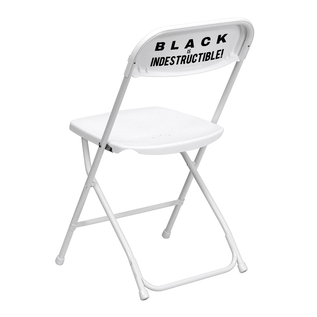 BLACK IS INDESTRUCTIBLE! Commemorative Folding Chair (*PRE-ORDER ONLY)